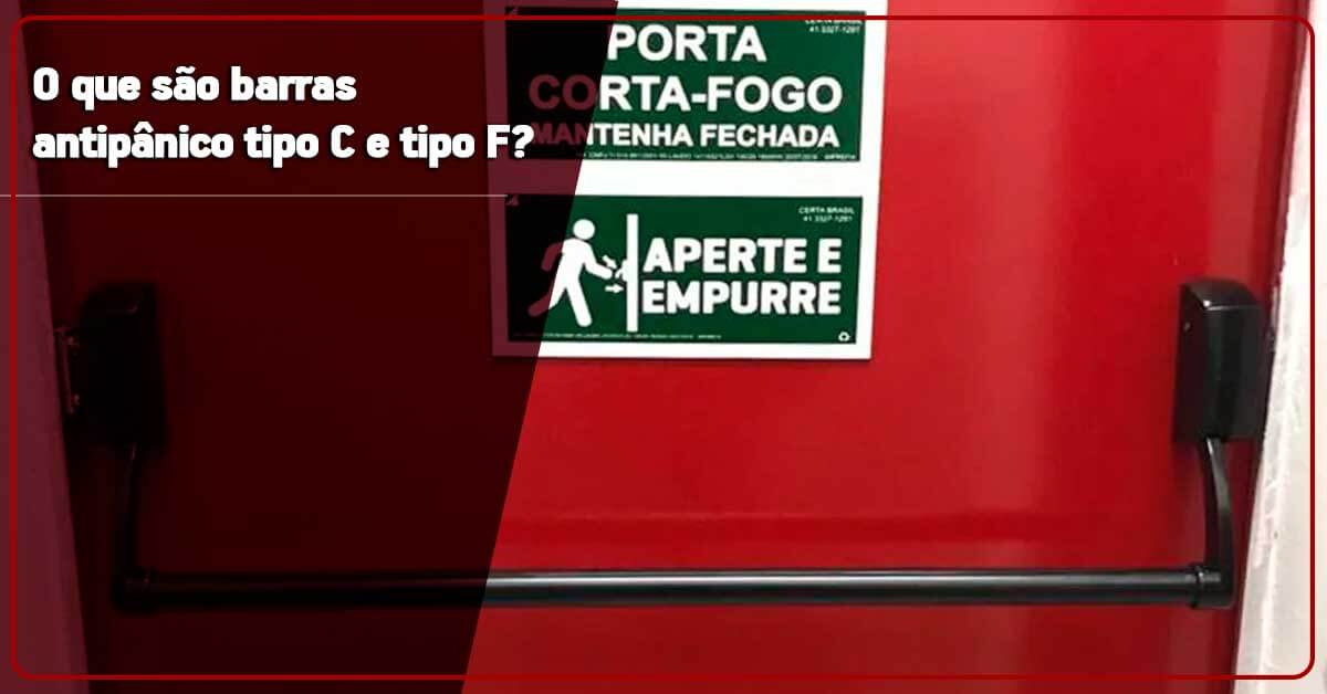O que são barras antipânico tipo C e tipo F?