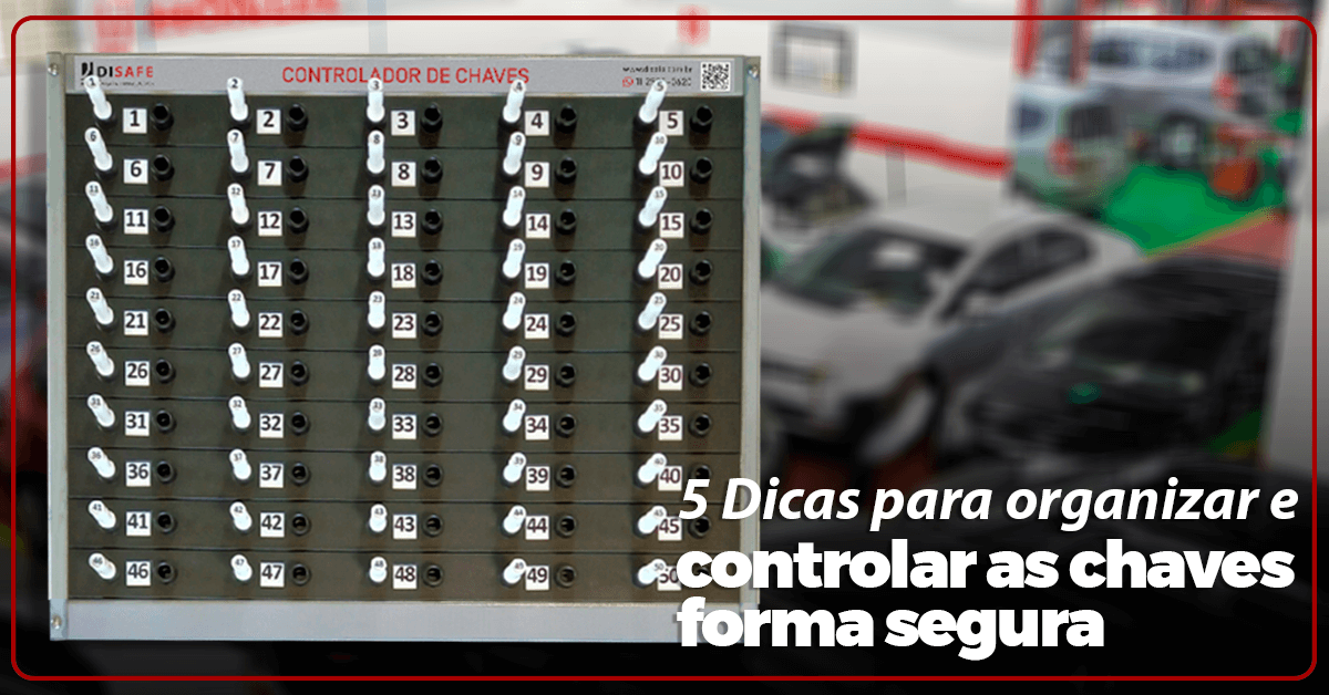 5 Dicas para organizar e controlar as chaves de forma segura