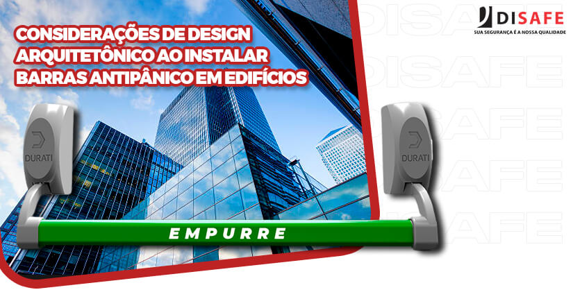 Considerações de Design Arquitetônico ao Instalar Barras Antipânico em Edifícios