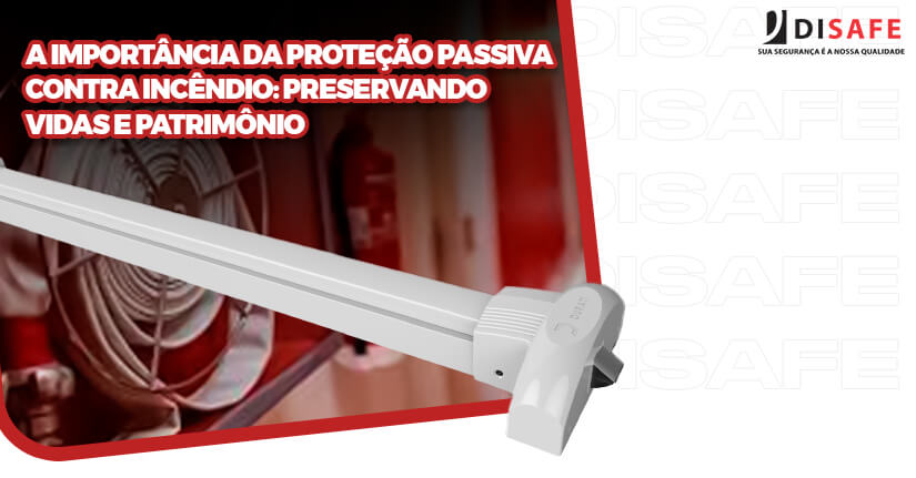 A Importância da Proteção Passiva contra incêndio